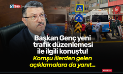 Başkan Genç yeni trafik düzenlemesi ile ilgili konuştu! Komşu illerden gelen açıklamalara da yanıt...