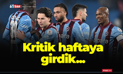 Trabzonspor'da kritik hafta