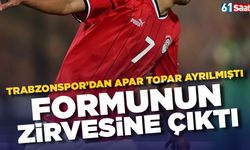 Trabzonspor'dan ayrıldı formunun zirvesine çıktı!