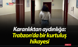 Karanlıktan aydınlığa: Trabzon’da bir kurtuluş hikayesi