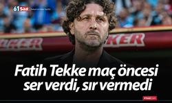 Fatih Tekke maç öncesi ser verdi, sır vermedi