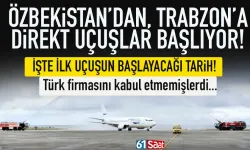 Özbekistan'dan Trabzon'a direkt uçuşlar başlıyor! Tarih belli oldu...