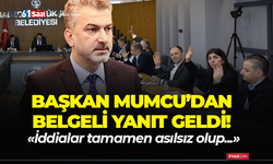 Başkan Mumcu’dan belgeli yanıt!