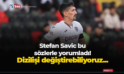 Stefan Savic bu sözlerle yorumladı! Dizilişi değiştirebiliyoruz...