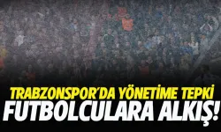 Trabzonspor'da yönetime tepki, futbolculara alkış!
