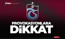 Provokasyonlara dikkat
