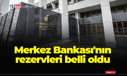 Merkez Bankası'nın rezervleri belli oldu