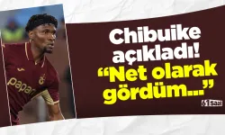 Chibuike açıkladı! “Net olarak gördüm...”