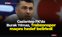 Gaziantep FK’da Burak Yılmaz Trabzonspor maçını hedef belirledi