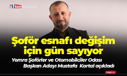 Yomra Şoförler ve Otomobilciler Odası Başkan Adayı Mustafa Kartal açıkladı!  Şoför esnafı değişim için gün sayıyor