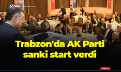 Trabzon'da AK Parti sanki start verdi