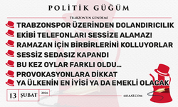 Politik Güğüm - 13 Şubat 2026