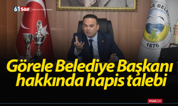 Görele Belediye Başkanı hakkında hapis talebi