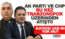 Trabzon'da AK Parti ve CHP Trabzonspor üzerinden atıştı...