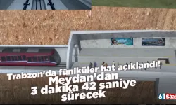 Trabzon'da füniküler hat açıklandı! Meydan’dan 3 dakika 42 saniye sürecek