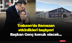 Trabzon'da Ramazan etkinlikleri başlıyor! Başkan Genç konuk olacak...