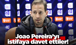 Joao Pereira’yı istifaya davet ettiler!