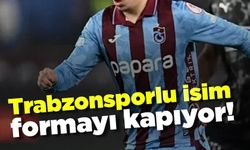 Trabzonsporlu isim formayı kapıyor
