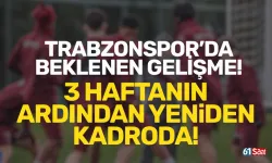 Trabzonspor'da yıldız isim yeşil sahalara geri döndü!