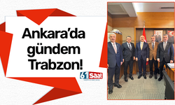Ankara’da gündem Trabzon!