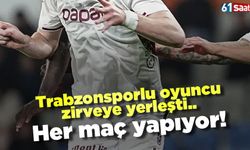Trabzonsporlu oyuncu zirveye yerleşti! Her maç yapıyor