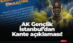 AK Gençlik İstanbul’dan Kante açıklaması!