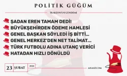 Politik Güğüm - 23 Şubat 2026