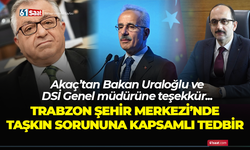 Akaç'tan Bakan Uraloğlu ve DSİ Genel müdürüne teşekkür!