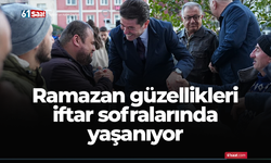 Ramazan güzellikleri iftar sofralarında yaşanıyor