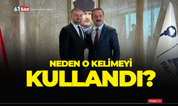 Neden o kelimeyi kullandı?