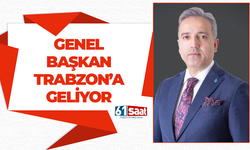 Genel başkan Trabzon'a geliyor