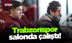 Trabzonspor salonda çalıştı!