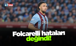 Folcarelli hataları değindi!