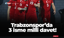 Trabzonspor'da 3 isime milli davet!