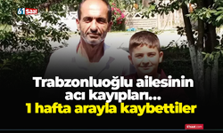 Trabzonluoğlu ailesinin acı kayıpları… 1 hafta arayla kaybettiler