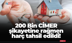 200 Bin CİMER şikayetine rağmen harç tahsil edildi!