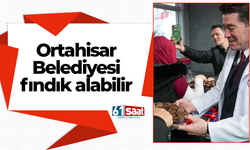 Ortahisar Belediyesi fındık alabilir