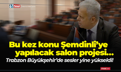 Trabzon Büyükşehir’de sesler yine yükseldi! Bu kez konu Şemdinli’ye yapılacak salon projesi…