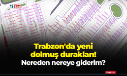 İşte Trabzon'da yeni dolmuş durakları! Nereden nereye giderim?