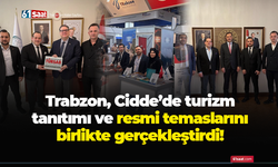 Trabzon, Cidde’de turizm tanıtımı ve resmi temaslarını birlikte gerçekleştirdi!