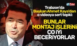 Trabzon'da Ahmet Kaya'dan o videoya sert tepki: Bunlar montaj işlerini iyi beceriyorlar...