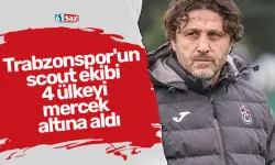 Trabzonspor'un scout ekibi 4 ülkeyi mercek altına aldı