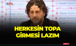 Herkesin topa girmesi lazım