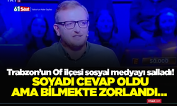 Trabzon’un Of ilçesi sosyal medyayı salladı! Soyadı cevap oldu ama bilmekte zorlandı...