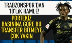 Trabzonspor'dan 18'lik hamle! Portekiz basınına göre transfer bitmeye çok yakın...