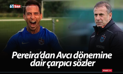 Pereira’dan Avcı dönemine dair çarpıcı sözler