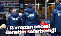Ramazan öncesi denetim seferberliği