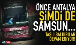 Trabzonspor'a Samsun'da taşlı saldırı!