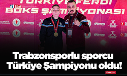 Trabzonsporlu sporcu Türkiye Şampiyonu oldu!
