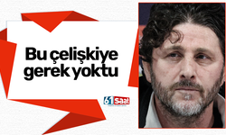 Bu çelişkiye gerek yoktu